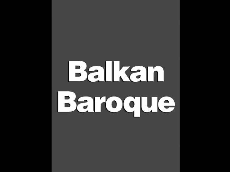 Balkan Baroque (Marina, center)